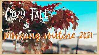 Cozy Fall Morning Routine 2021