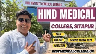 Hind Medical College Sitapur | Hind Institute of Medical Science | Campus Review 2024 | Fees, Cutoff