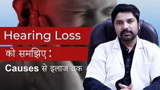 🔊 Struggling with Hearing Loss? Causes, Symptoms & Best Treatments Explained by Our Expert!
