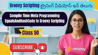 Compile Time Meta Programming @EqualsAndHashCode in Groovy Scripting groovy training telugu 50