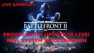 Battlefront 2 Progression Update!  Lets See It In Action!