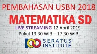 Live Streaming Seratus Institute 12 April 2019 USBN MATEMATIKA SD Full (Nomor 1 - 35)