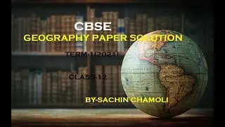 GEOGRAPHY PAPER SOLUTION 2021 CLASS 12 | GEOGRAPHY ANSWER KEY CBSE TERM-1 2021 | BY-SACHIN CHAMOLI |