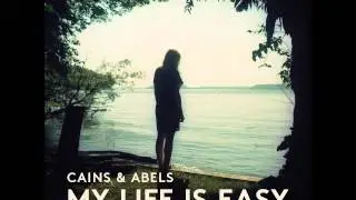 Cains ans Abels - My Life is Easy (Audio)