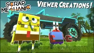 Spongebob, Mr. Krabs, MASSIVE TRUCK and MORE! - Scrap Mechanic Viewer Creations!