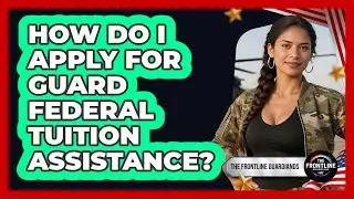 How Do I Apply For Guard Federal Tuition Assistance?