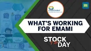 Emami Focusing Higher Penetration Through Increased Distribution Network | Stock Of The Day