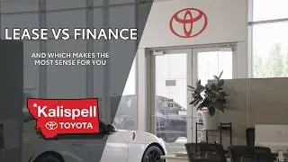 Leasing VS Financing With Kalispell Toyota