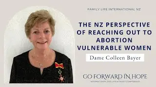 The New Zealand Perspective of Reaching Abortion Vulnerable Women - Dame Colleen Bayer