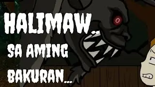 Ang HALIMAW sa Aming bakuran!#pinoyhorrorstory #aswang #tagaloghorrorstory #kwentongmulto #multo