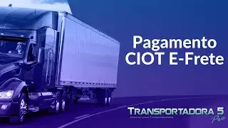 Transportadora 5 - Financeiro - Pagamento CIOT E-Frete