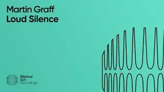 Martin Graff - Loud Silence [Progressive House | Elliptical Sun Recordings]