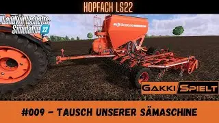 LS22 - Hopfach 009 - Tausch unserer S&auml;maschine  - Let's Play [HD]