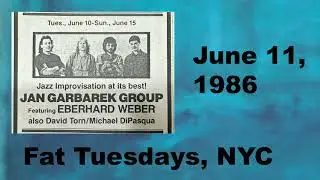 Jan Garbarek w/ Eberhard Weber, David Torn, Kurt Wortman - June 11, 1986 1st Set - Fat Tuesdays, NYC