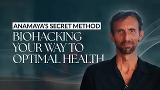 Anamaya's SECRET Method for Biohacking Your Way to Optimal Health