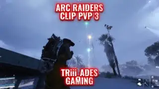 ARC RAIDERS PVP GAMEPLAY 3 // TRiiiADES GAMING