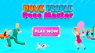 Move People Pose Master - Gameplay Walkthrough Part 1 , ANDROID, iOS