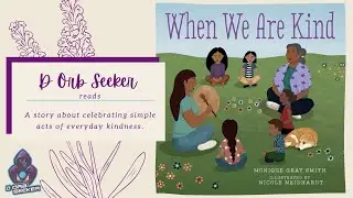 When We Are Kind | Read Aloud Storytime for Kids
