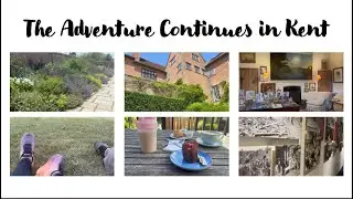 The Adventure Continues in Kent