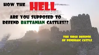 Defending BATTANIAN Castles is Hard: (Almost) Epic Siege defenses: Pendraic Castle