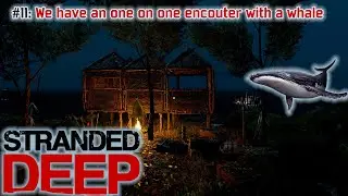 Stranded Deep Gameplay | Base Building | We go one on one with a whale |