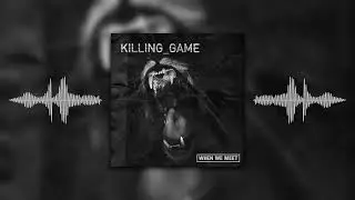 When We Meet - Killing Game