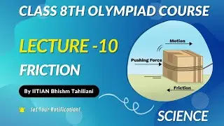Lecture 10 - Friction explained by IITIAN Bhishm Tahiliani #iitjee #physics #jeemains #olympiad