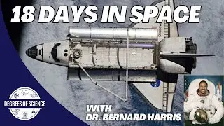 18 Days in Space with Dr. Bernard Harris