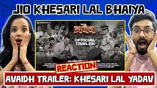Avaidh Trailer Reaction | अवैध | Khesari Lal Yadav, Aparna Mallik Yamini Singh, | Bhojpuri Films