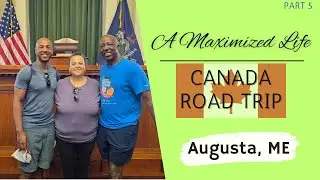 Augusta, Maine 🚗 Canada Road Trip 🇨🇦 | Maximized Travel