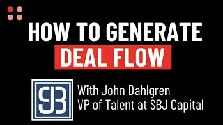 How to Generate Deal Flow From Your Talent-Focused Operating Partner With John Dahlgren
