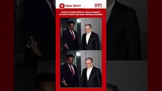 Iranian Foreign Minister Abbas Araghchi arrives in Delhi amid India-Pakistan tensions