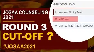JOSAA 2021 Counseling Round 3 Cutoff | JOSAA Counseling Cutoff 2021 | JOSAA Cutoff 2021