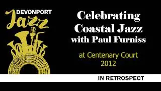Devonport Jazz In Retrospect - Paul Furniss 2012