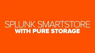Splunk SmartStore with Pure Storage