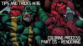Comic Book Coloring Tips and Tricks Episode 36: Coloring Process Part 05 - And More Rendering