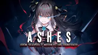 Nightcore - Ashes (from 