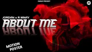 ABOUT ME ~ JORDAN x R MNAY (Motion Poster) New Haryanvi Song 2022