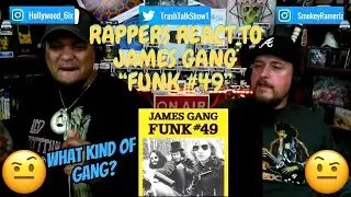 Rappers React To James Gang 