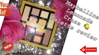 Maybelline | Lemonade Craze Palette Review