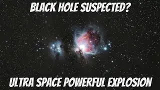 Ultra Powerful Space Explosion: Black Hole Suspected?