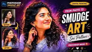 From Photo to Smudge Art 😍 | Photoshop Magic | Sai Pallavi | Artisa 23