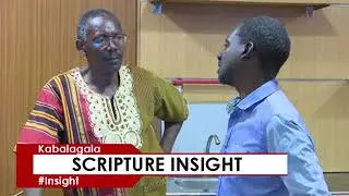 SCRIPTURE INSIGHT, EPISODE 6, WASHINGTON SSEBINA, RONNIE KAWEESA, JOSEPH KAGGWA