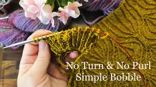 How to Knit a Simple Bobble without Turning or Purling