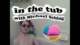 IN THE TUB with Michael Schlag - EPISODE 1 - LUSH Bath Bomb and Shower Jelly