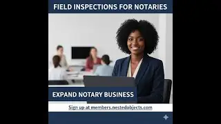 Notaries: Add Field Inspections to Your Toolkit with Nested Objects