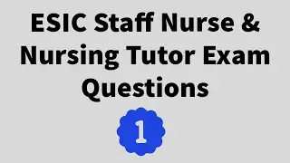 ESIC & Nursing Tutor Exam Questions & Answers with Rationale Series No.  1