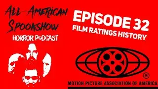 Film Ratings MPAA History All-American Spookshow Podcast