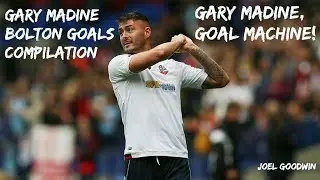 Gary Madine Bolton Goals Compilation - Gary Madine, Goal Machine!