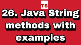 Java Tutorial: 26. String class methods with examples.